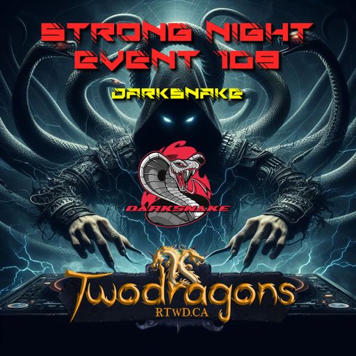 Darksnake Special Techno "Strong Night Event 109" Radio TwoDragons 24.3.2024