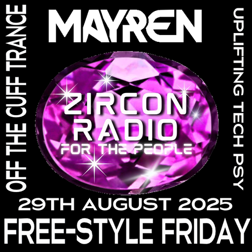 Freestyle Friday 29th August - All About Trance - MAYREN on Zircon Radio