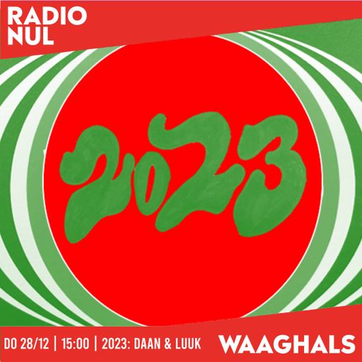 Best of 2023 special - Daan & Luuk - Waaghals / 28-12-2023