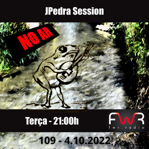 JPedra Session 109 - 4.10.2022