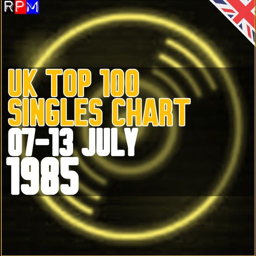 UK TOP 100 : 07-13 JULY 1985