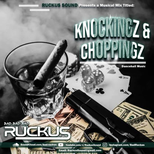 Dancehall Mix, Knockingz n Choppingz Ft Vybz Kartel, Chronixx, Mavado, Mr. Vegas, Ruckus Sound