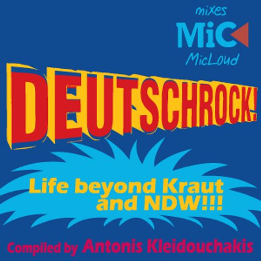 Deutschrock: Life beyond Kraut and NDW!!! - by Antonis Kleidouchakis