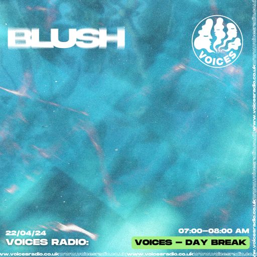 BLUSH - 22/04/24 - Voices Radio