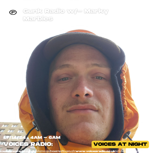 Gunk Radio w/ Marky Marbles 17/11/24. [Voices Radio]