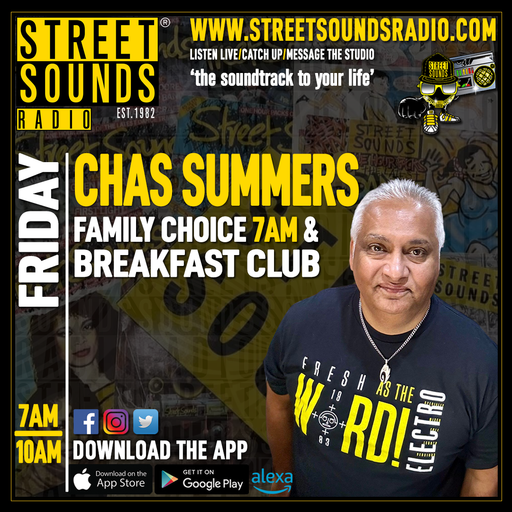 Family Choice & The Breakfast Club with Chas Summers on Street Sounds Radio  0700-1000 04/08/2025