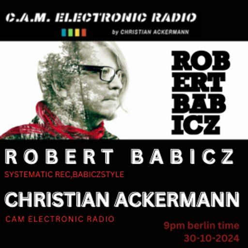 C.A.M. ELECTRONIC RADIO presents ROBERT BABICZ & CHRISTIAN ACKERMANN HALLOWEEN SPECIAL 30-10-2024