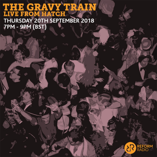 The Gravy Train Live From Hatch 20th September 2018