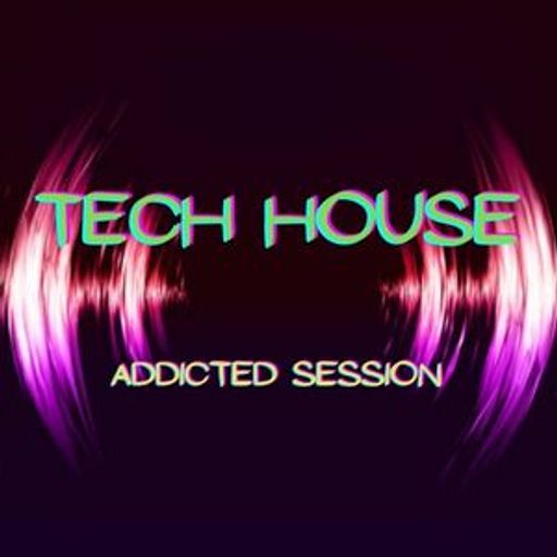 Tech House Addicted Session #087