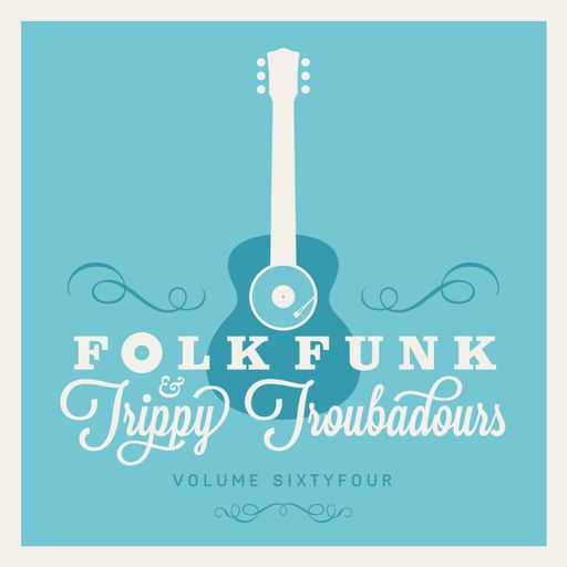 FOLK FUNK & TRIPPY TROUBADOURS VOLUME 64