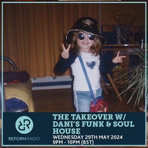 The Takeover w/ Dani's Funk & Soul 29th May 2024