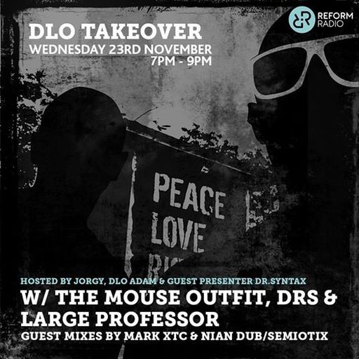 dLo Takeover w/ The Mouse Outfit, DRS & Large Professor 23rd November 2016