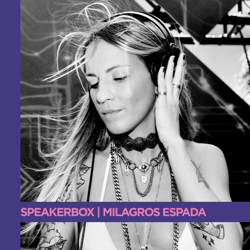 SPEAKERBOX SERIES | Milagros Espada