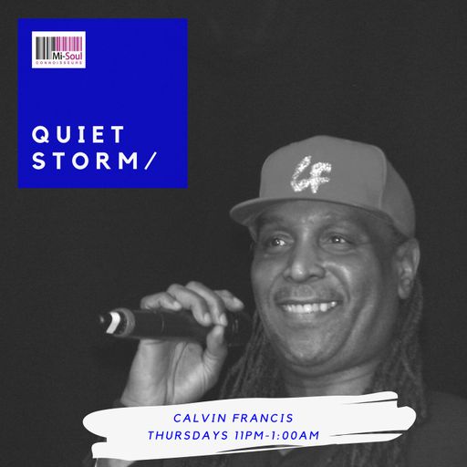 Quiet Storm w/ Calvin Francis - 10.08.17