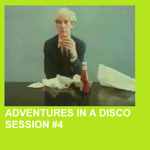 ADVENTURES IN A DISCO - SESSION #4