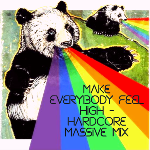 Make Everybody Feel High - Hardcore Massive Mix ... x