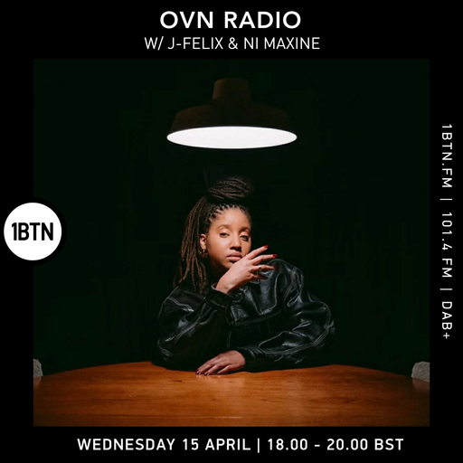 OVN Radio w/ J-Felix & NI Maxine - 15.04.26