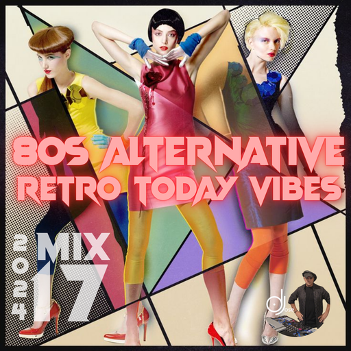 80s Alternative Retro Todays Vibes Mix 2024.17