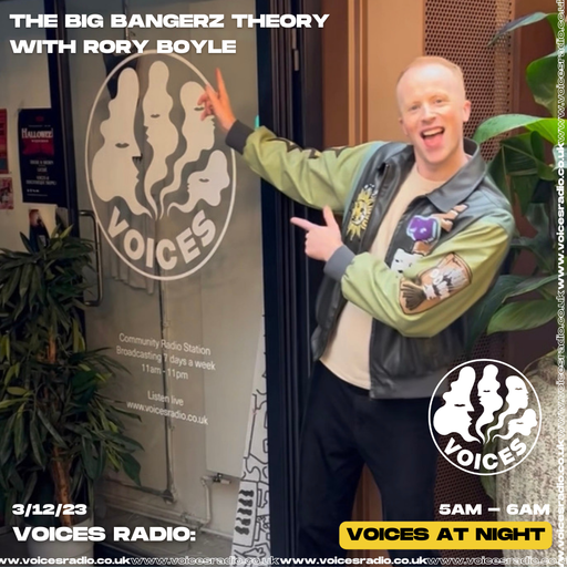 The Big Bangerz Theory w/Rory - 03.11.23 - Voices Radio