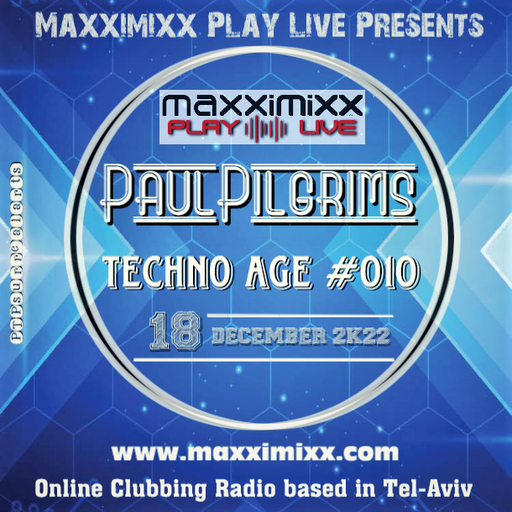 Techno Age #010 on air for Maxximixx Play Live 18 December 2K22
