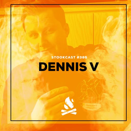 Stookcast #385 - Dennis V
