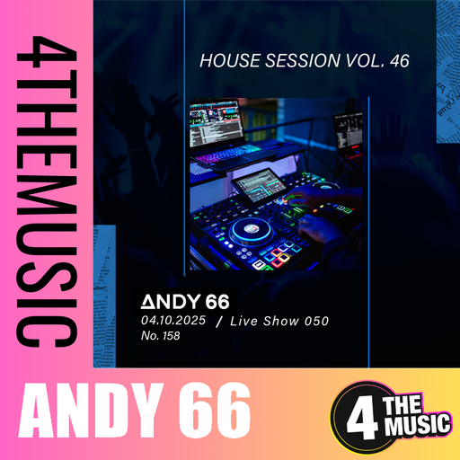 Andy 66 on 4TheMusic - Show 050 - 04/10/2025 - House Session Vol. 46