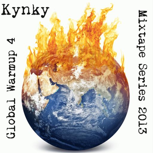 Kynky - Global Warmup 4 - Mixtape Series 2013