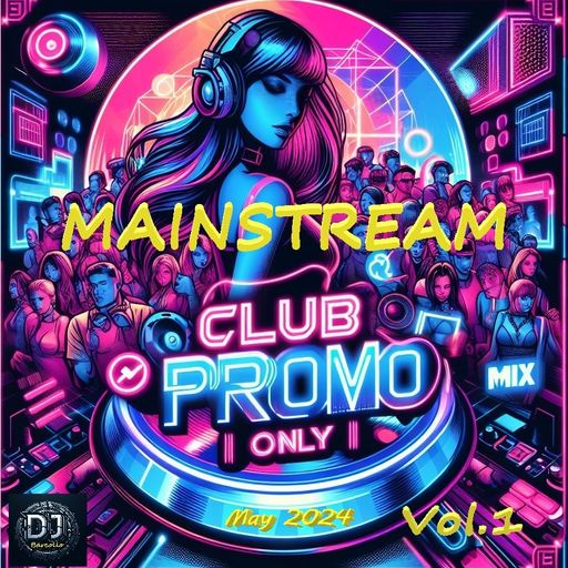 Mainstream Club Promo Only Mix Vol.1 May 2024(Dj Barcollo)