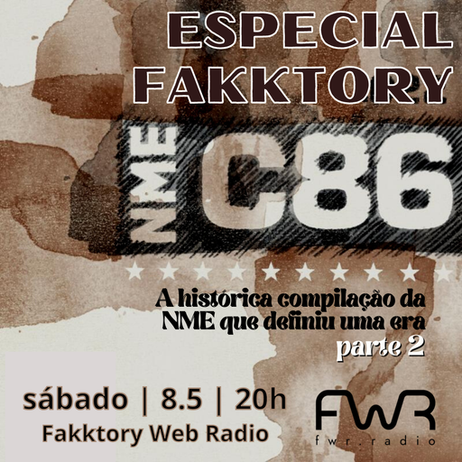 Especial Fakktory - C86 (2° parte) - 8.5.2021