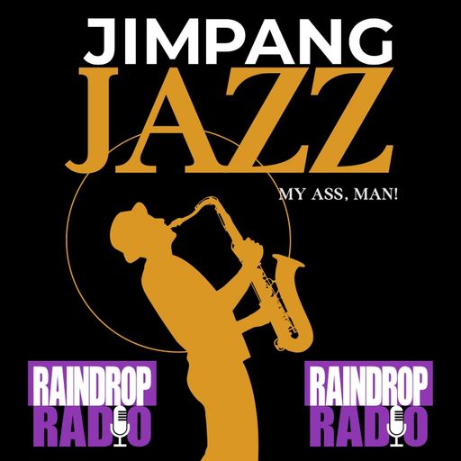 Jim Pang - 2024.10.01 - Jazz My Ass, Man!