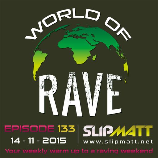 Slipmatt - World Of Rave #133