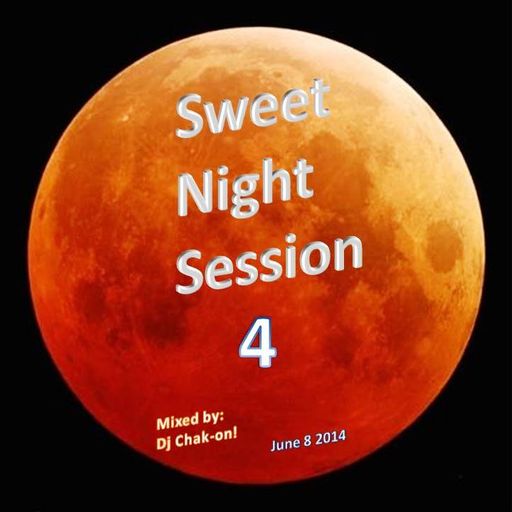 Sweet Night Session 4 by Dj Chak-on!