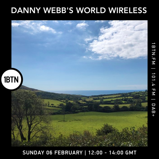 Danny Webb's World Wireless - 06.02.2022