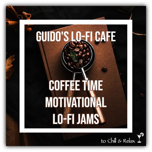 Guido’s LoFi Café 029 Coffee Time (Motivational Lo-Fi Jams)