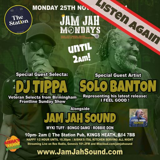 Jam Jah Mondays 25th Nov 24 ft DJ Tippa and Solo Banton