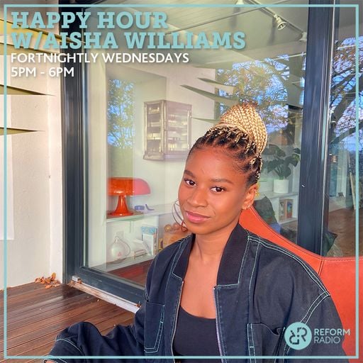 Happy Hour w/ Aisha Williams 16th November 2022