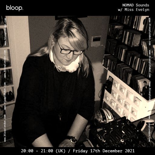 NOMAD Sounds w/ Miss Evelyn - 17.12.21