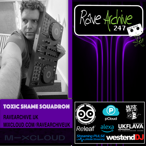 Toxic Shame Squadron (Mix Of The Month) - Rave Archive Live - 25.08.25