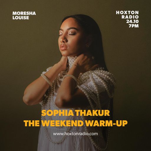 Weekend Warm Up with Moresha & Sophia Thakur // 28.11.25