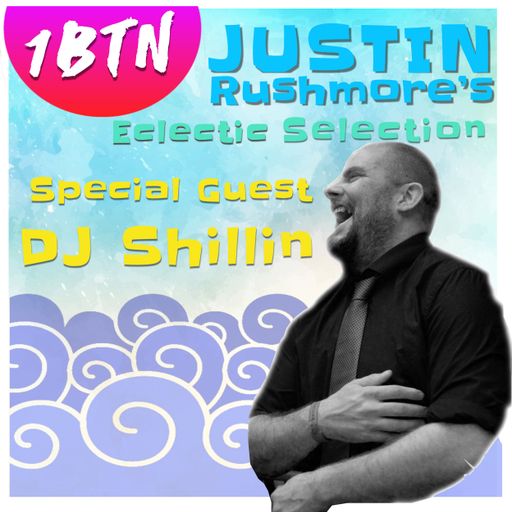 JUSTIN RUSHMORE'S ECLECTIC SELECTION (91) with DJ SHILLIN (31/1/19)