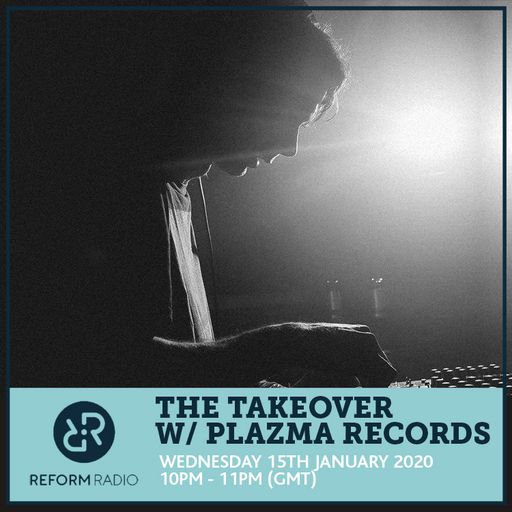 The Takeover w/ Plazma Records 15th January 2020