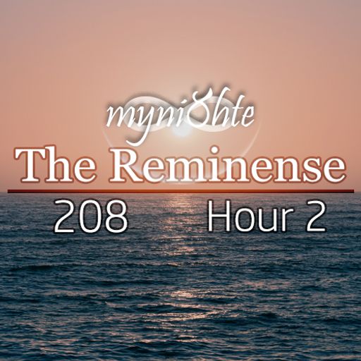The Reminense 208 - Hour 2