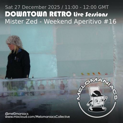 Mister Zed // Aperitivo Live from Downtown Retro // Sat 27-Dec-2025