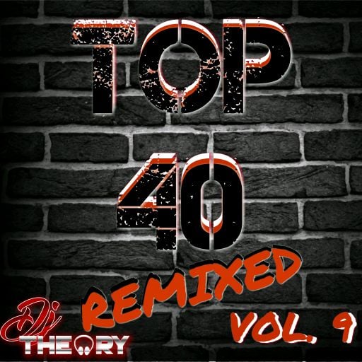 TOP 40 REMIXED VOL. 9