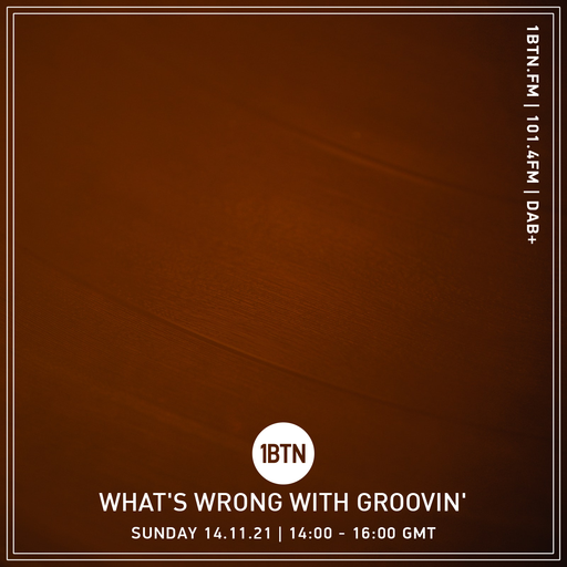 What's Wrong With Groovin' - 14.11.2021