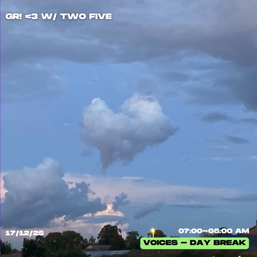 GR! <3  W/ +TWO+FIVE+ - 17/12/25 - Voices Radio