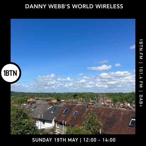 Danny Webb's World Wireless - 19.05.24