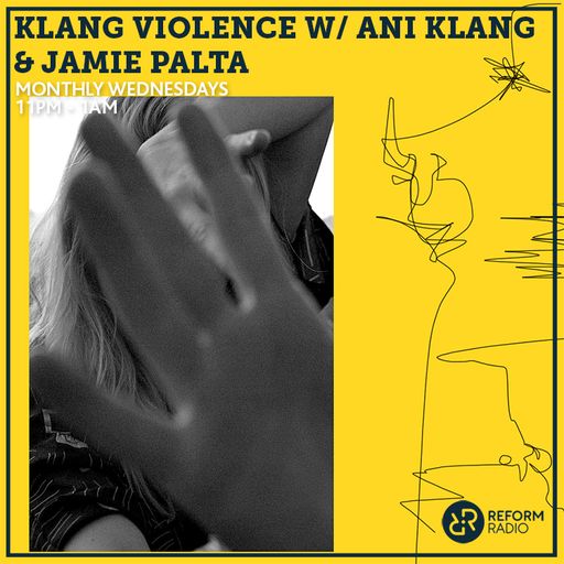 Klang Violence w/ Ani Klang & Jamie Palta 8th May 2019