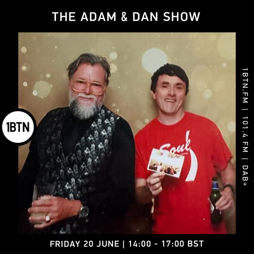 The Adam & Dan Show - 20.06.25