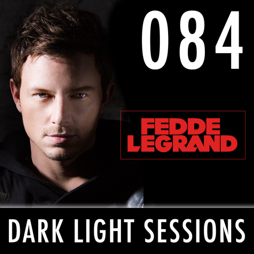 Fedde Le Grand - Dark Light Sessions 084